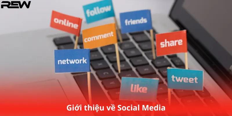 Giới thiệu về Social Media